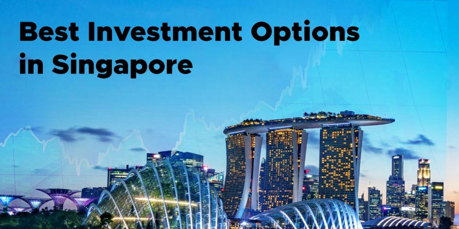 The Best 5 Investment Options in Singapore